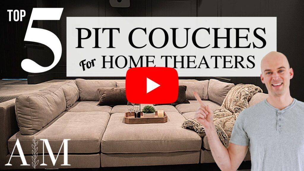 Watch our YouTube video on the Top 5 Pit Couches for Home Theaters!